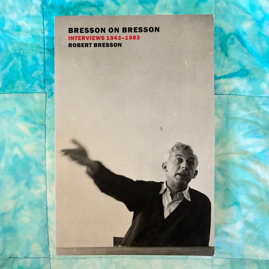 Bresson on Bresson