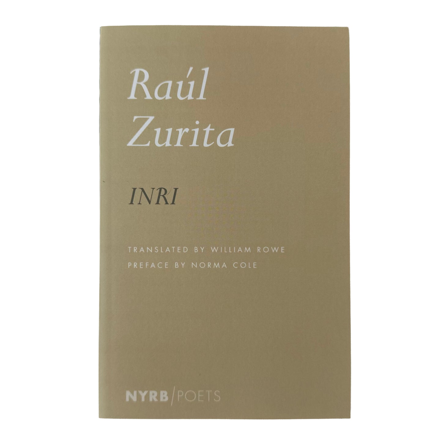 Book cover of 'INRI' by Raul Zurita with NYRB Poets branding on a beige background