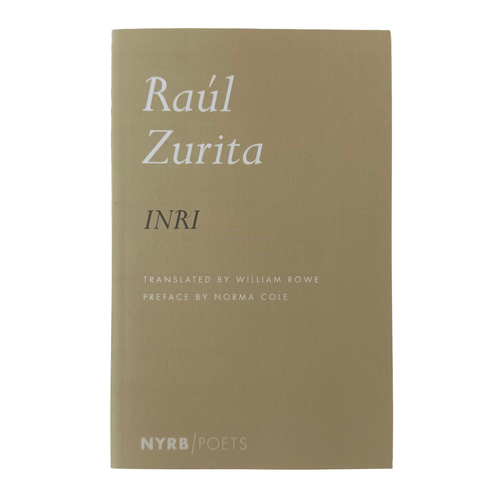 Book cover of 'INRI' by Raul Zurita with NYRB Poets branding on a beige background