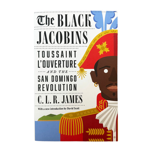 Book cover of 'The Black Jacobins' by C.L.R. James featuring a historical figure in regal attire.