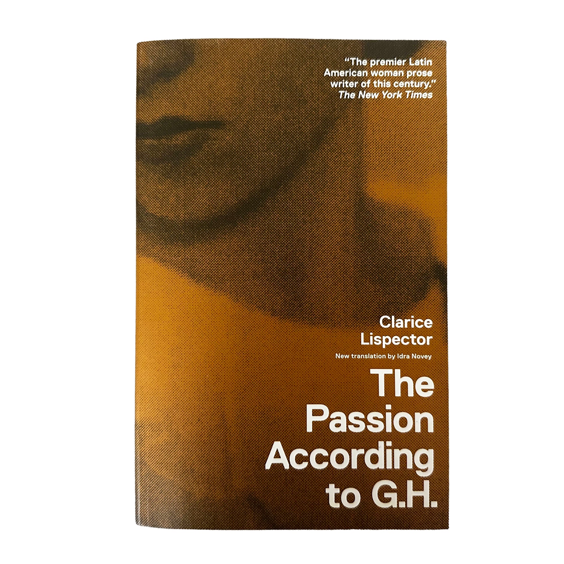 Book cover of 'The Passion According to G.H.' by Clarice Lispector with a brown and orange abstract design.