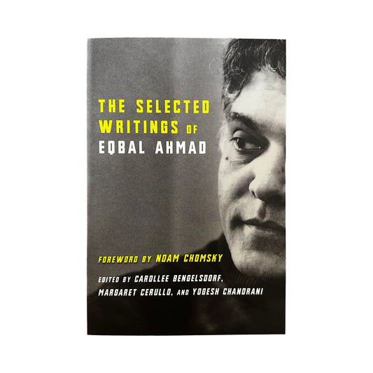 Book cover of 'The Selected Writings of Eqbal Ahmad' with a portrait and text.